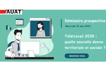 séminaire prospectif télétraval 2023 AUAT